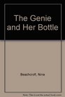 The Genie and Her Bottle