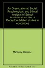An Organizational SocialPsychological and Ethical Analysis of School Administratiors' Use of Deception