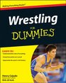 Wrestling For Dummies (For Dummies (Sports & Hobbies))