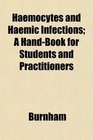 Haemocytes and Haemic Infections A HandBook for Students and Practitioners