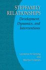 Stepfamily Relationships Development Dynamics and Interventions