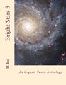 Bright Stars 3 An Organic Tanka Anthology