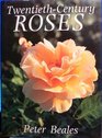 TWENTIETHCENTURY ROSES An Illustrated Encyclopaedia and Grower's Manual of Classic Roses from the Twentieth Ce