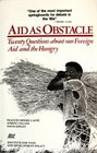 Aid As Obstacle Twenty Questions About Our Foreign Aid and the Hungry