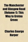 The Manchester and Glasgow Road  This Way to Gretna Green