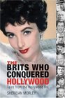 The Brits Who Conquered Hollywood Tales from the Hollywood Raj