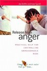 Release from Anger Practical Help for Controlling Unreasonable Rage