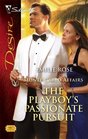 The Playboy's Passionate Pursuit (Silhouette Desire)