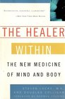 The Healer Within  The New Medicine of Mind and Body