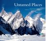 Untamed Places Adventures in Mountains Deserts Jungles Rivers and Ruins