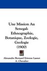 Une Mission Au Senegal Ethnographie Botanique Zoologie Geologie