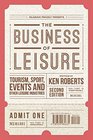 The Business of Leisure Tourism Sport Events and Other Leisure Industries