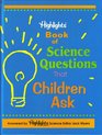 Highlights Book Of Science Questions That Children Ask