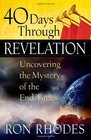 40 Days Through Revelation Uncovering the Mystery of the End Times