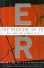 The Medicine of ER or How We Almost Die