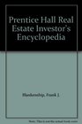 Prentice Hall Real Estate Investor's Encyclopedia