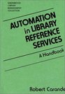 Automation in Library Reference Services  A Handbook