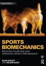 Sports Biomechanics Reducing Injury Risk and Improving Sports Performance