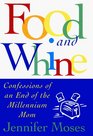 Food and Whine  Confessions of a New Millennium Mom