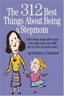 The 312 Best Things About Being a Stepmom For those days when you can only come up with one or two on your own