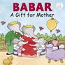 Babar A Gift for Mother