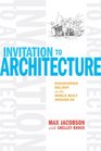 Invitation to Architecture Discovering Delight in the World Built Around Us