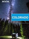 Moon Colorado Scenic Drives National Parks Best Hikes