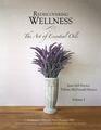 Rediscovering Wellness Vol 1 The Art of Essential Oils