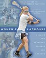 Women's Lacrosse A Guide for Advanced Players and Coaches