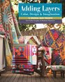 Adding Layers - Color, Design & Imagination: 15 Original Quilt Projects from Kathy Doughty of Material Obsession