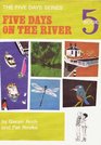 Five Days On the River Bk 5
