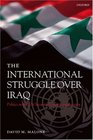 The International Struggle over Iraq Politics in the UN Security Council 19802005