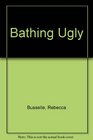 Bathing Ugly