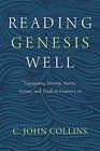 Reading Genesis Well Navigating History Poetry Science and Truth in Genesis 111