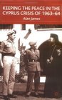 Keeping the Peace in the Cyprus Crisis of 196364