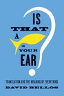 Is That a Fish in Your Ear?: Translation and the Meaning of Everything