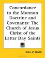 Concordance To The Mormon Doctrine And Covenants: The Church Of Jesus Christ Of The Latter Day Saints