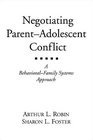 Negotiating ParentAdolescent Conflict A BehavioralFamily Systems Approach