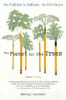 The Forest for the Trees  An Editor's Advice to Writers