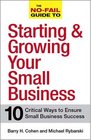 The NoFail Guide to Starting and Growing Your Small Business 10 Critical Ways to Ensure Small Business Success