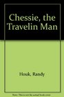 Chessie the Travelin Man