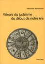 Valeurs Du Judaisme Du Debut De Notre Ere Preface De Pierre Leveque