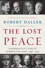 The Lost Peace Leadership in a Time of Horror and Hope 19451953