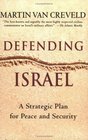 Defending Israel  A Strategic Plan for Peace and Security