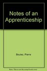 Notes of an Apprenticeship