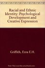 Racial and Ethnic Identity Psychological Development and Creative Expression