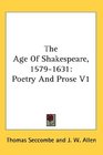 The Age Of Shakespeare 15791631 Poetry And Prose V1