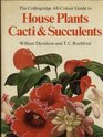 The Collingridge allcolour guide to house plants cacti  succulents