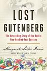 The Lost Gutenberg The Astounding Story of One Book's FiveHundredYear Odyssey