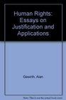Human Rights Essays on Justification and Applications